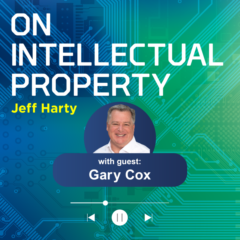 Developing Coordinated IP Strategies and Enforcing Patent Rights in International Markets with Gary Cox