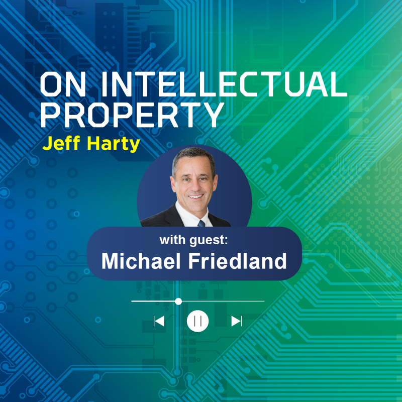 Effective Advocacy in Markman Claim Construction Proceedings with Michael Friedland