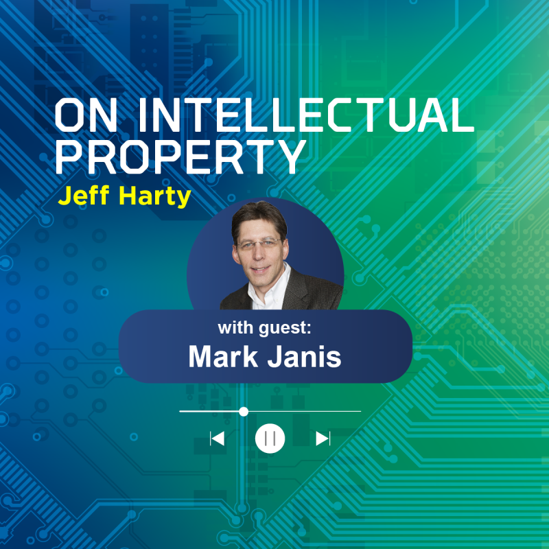 Insights on Design Patents and Issues for Modern-Day Designs as “Articles of Manufacture” with Mark Janis